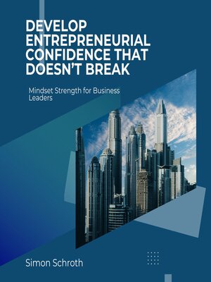cover image of Develop Entrepreneurial Confidence That Doesn't Break